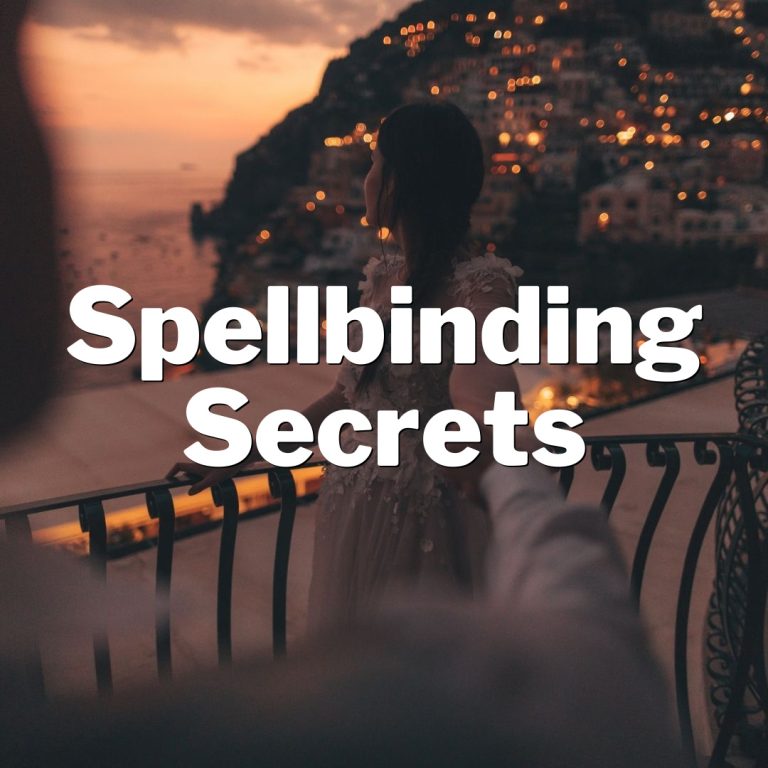 Spellbinding Secrets: Enchant Any Man & Make Him Love You!