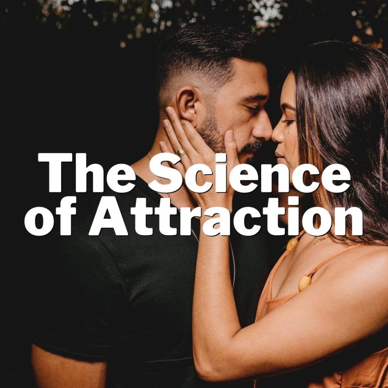The Science of Attraction: Understanding What Draws Us Together