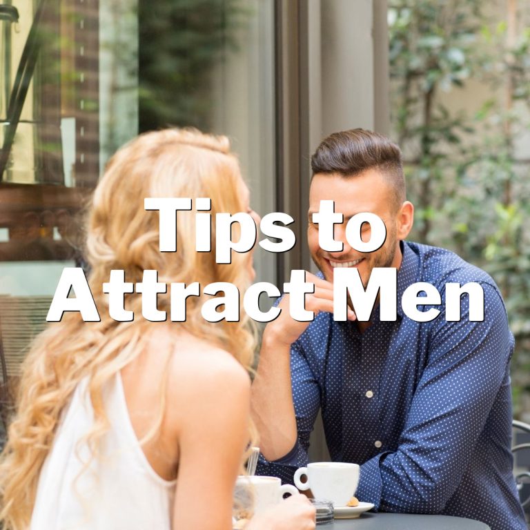 Tips to Attract Men: Confidence, Fashion, Flirting & More