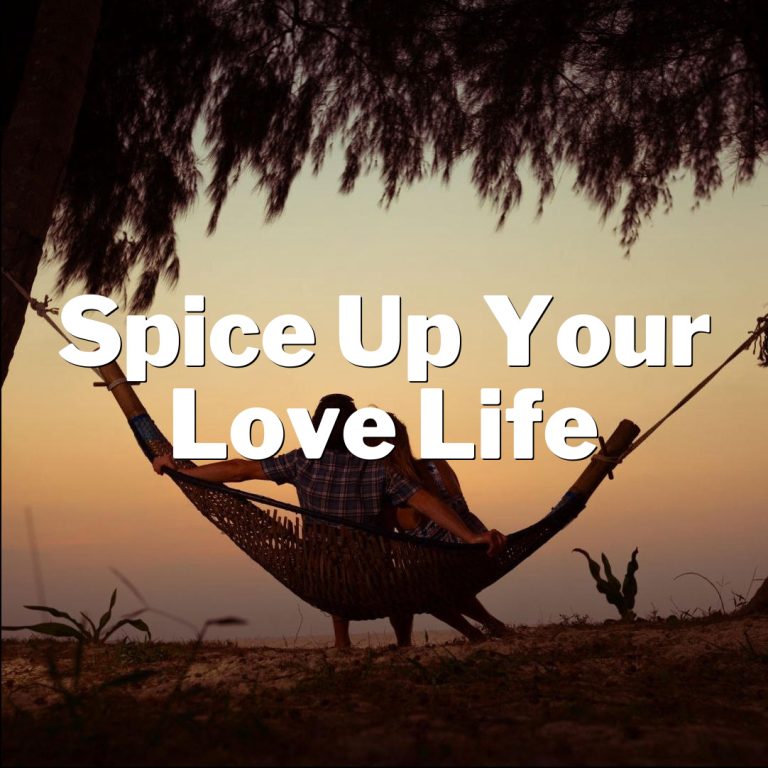 10 Swoon-Worthy Tips to Spice Up Your Love Life!