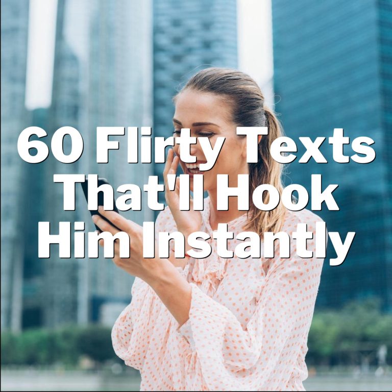 60 Flirty Texts That’ll Hook Him Instantly!
