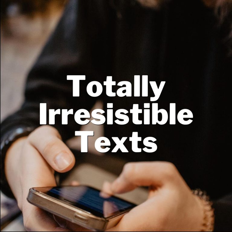 Cracking the Code: Totally Irresistible Texts to Make Him Crave You!