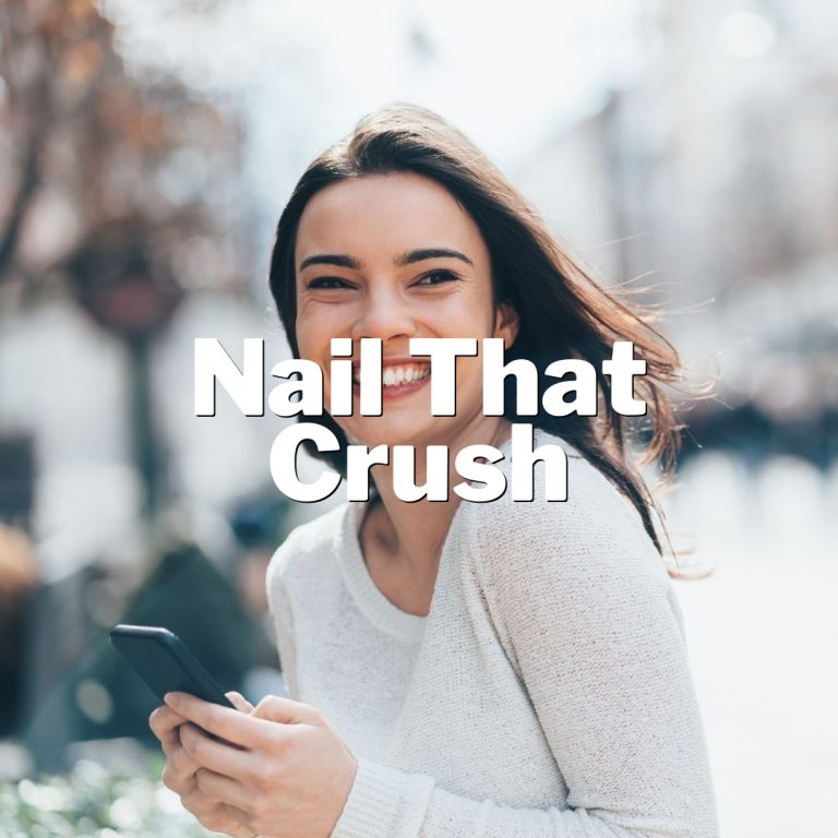 Nail That Crush: Unleash Your Secret Charm!