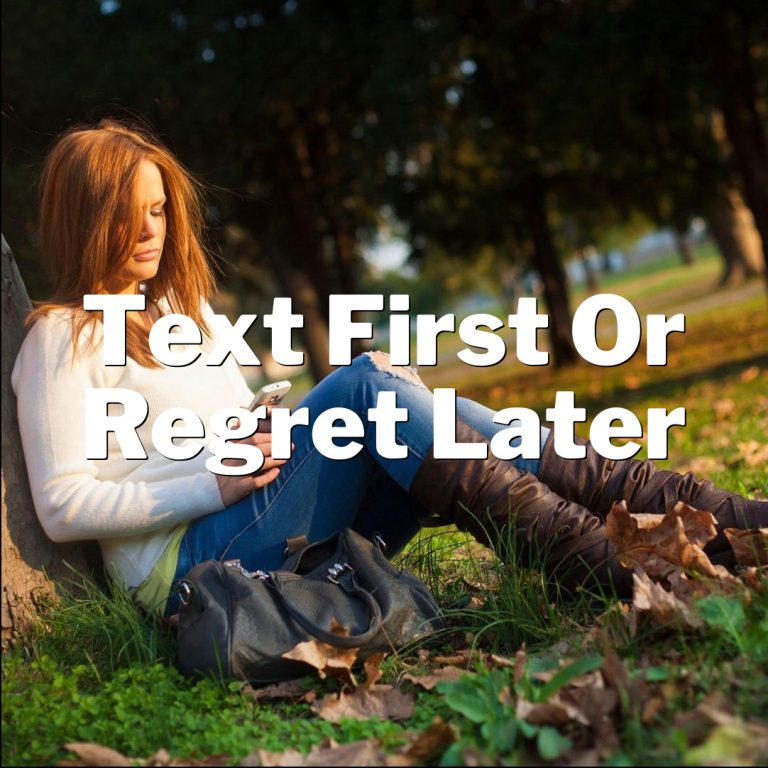 Text First or Regret Later: Seize the Initiative, Girl!