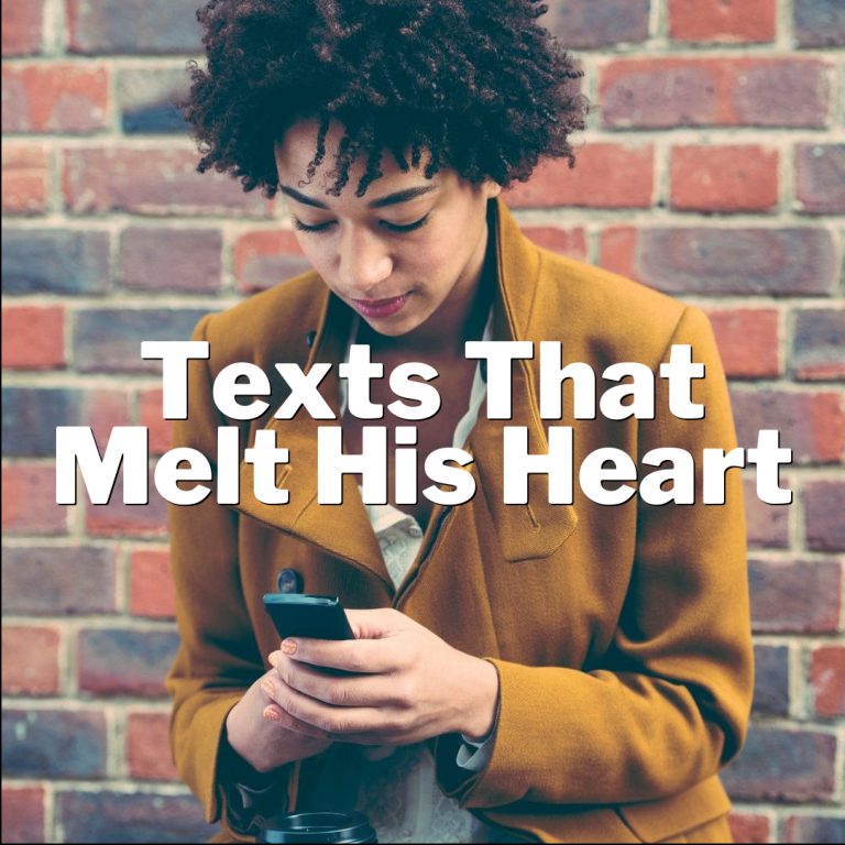 Texts that melt his heart: Unlocking his love secrets!