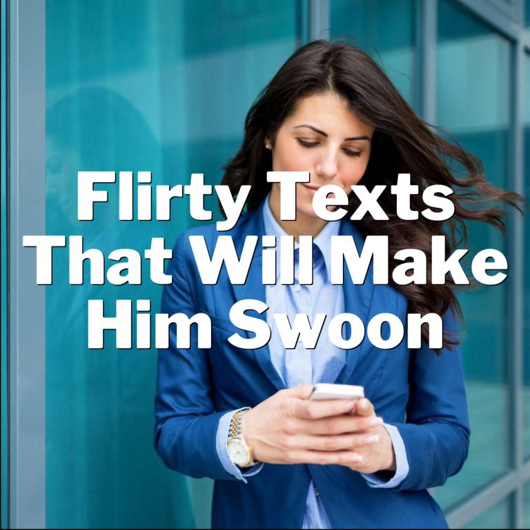 The Ultimate Guide: Flirty Texts That Will Make Him Swoon!