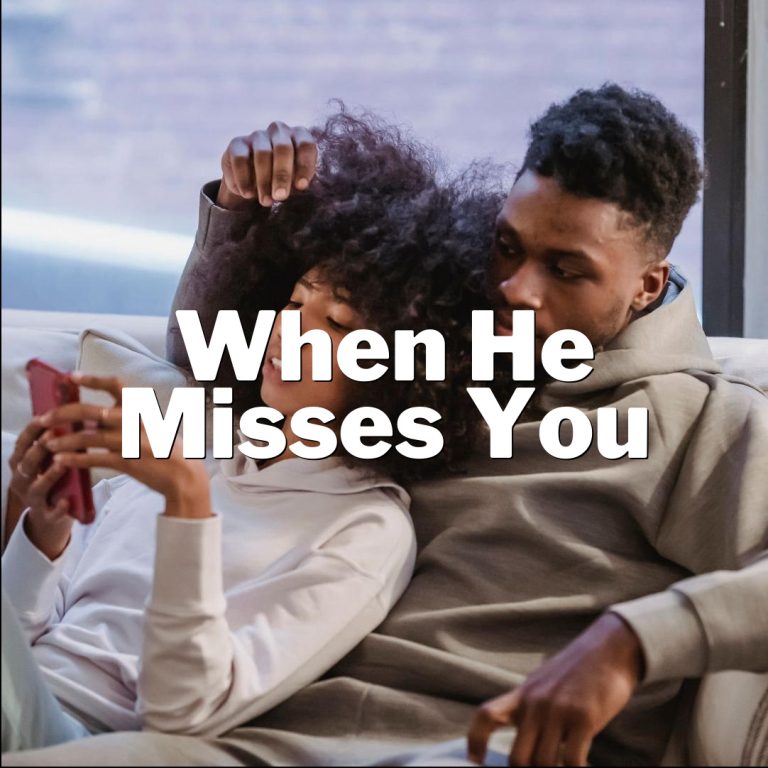 When He Misses You: Decoding His Secret Feelings