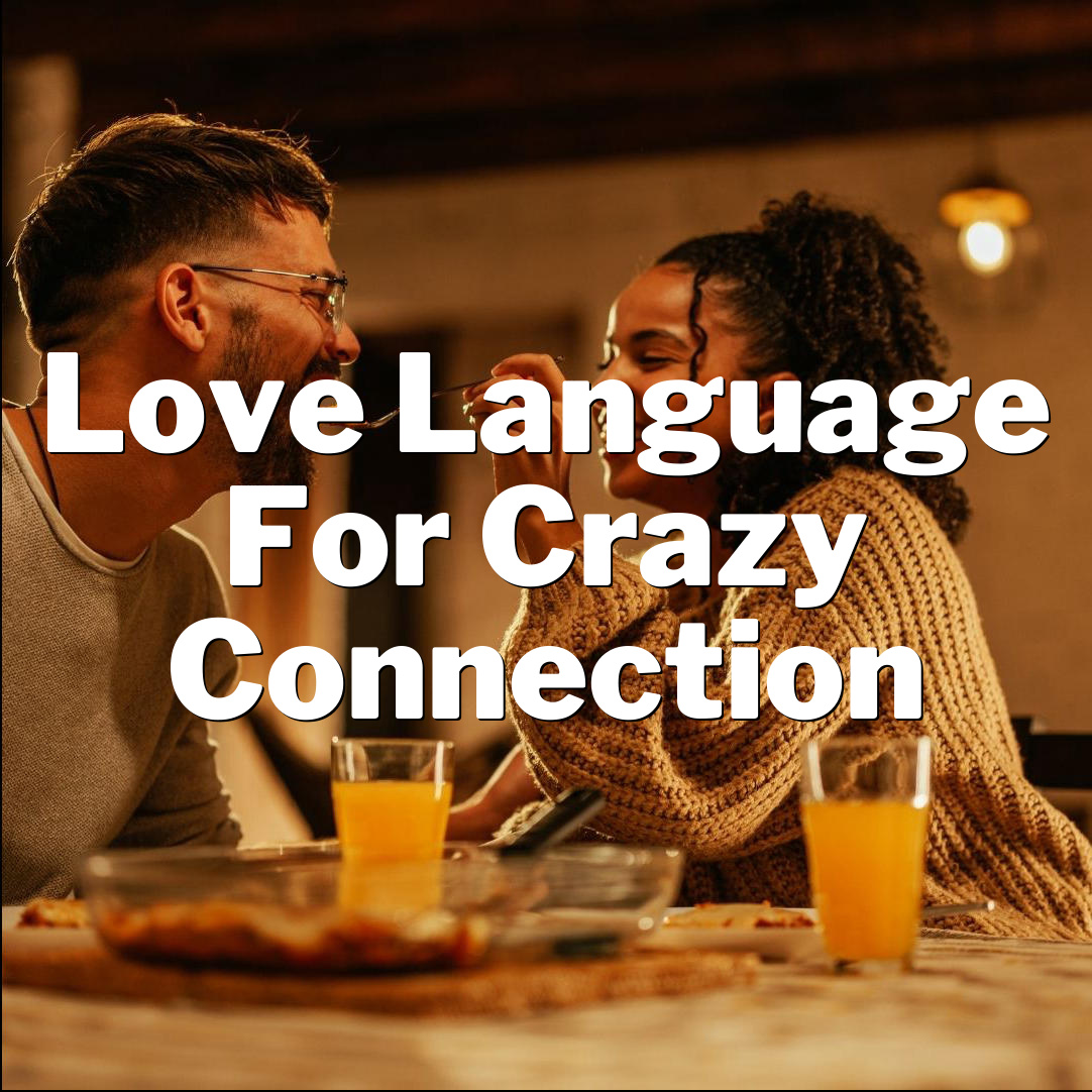 Crack the Code: Decode His Love Language for Crazy Connection!