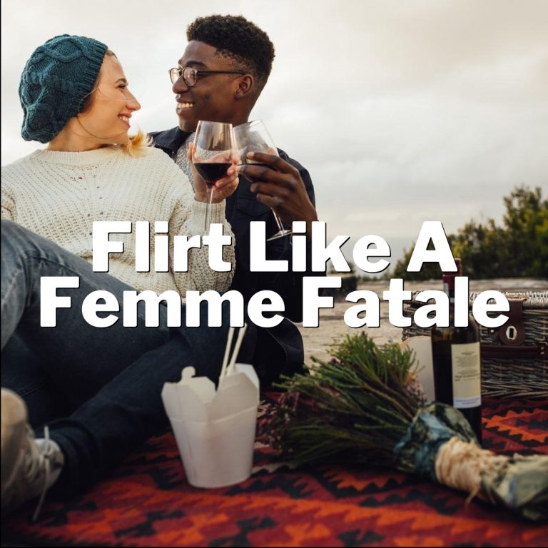 Flirt like a Femme Fatale: Unleash Your Killer Charm!