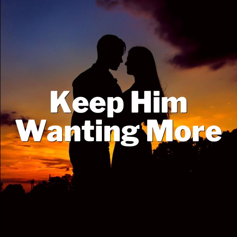 Unleash Your Irresistible Power: Keep Him Wanting More!
