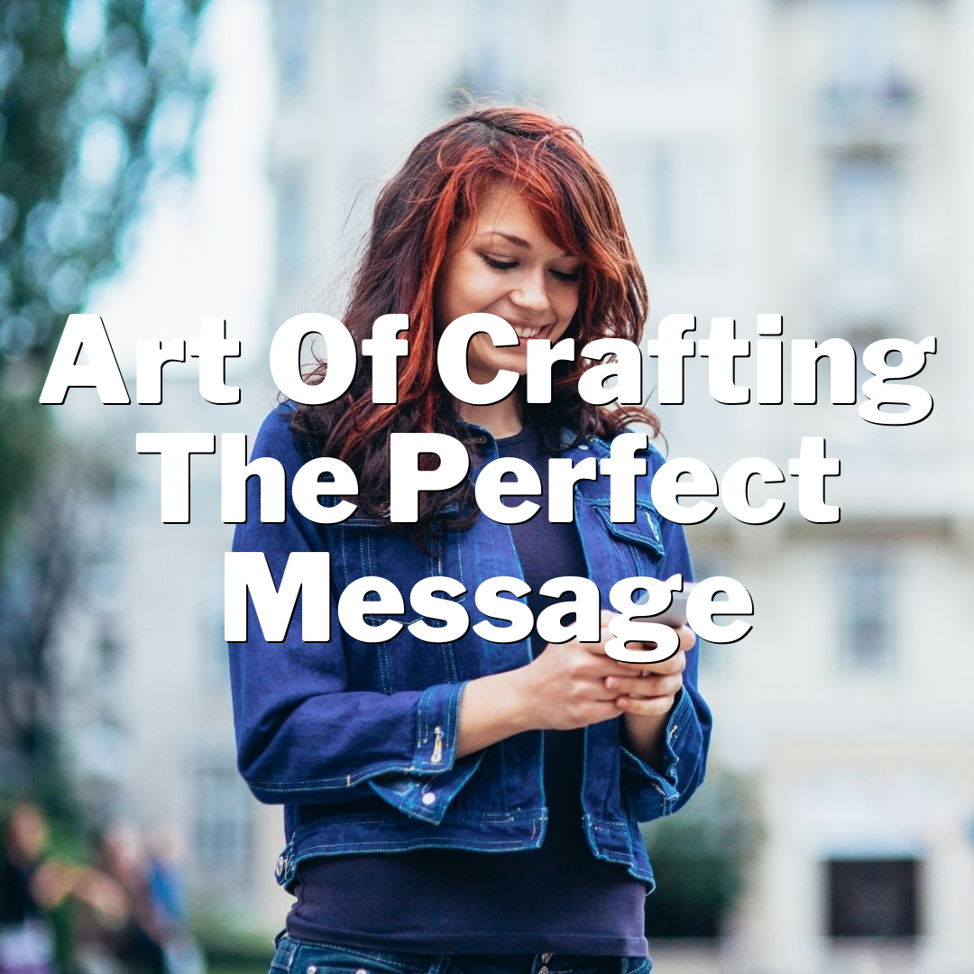 Winning His Heart: Mastering the Art of Crafting the Perfect Message