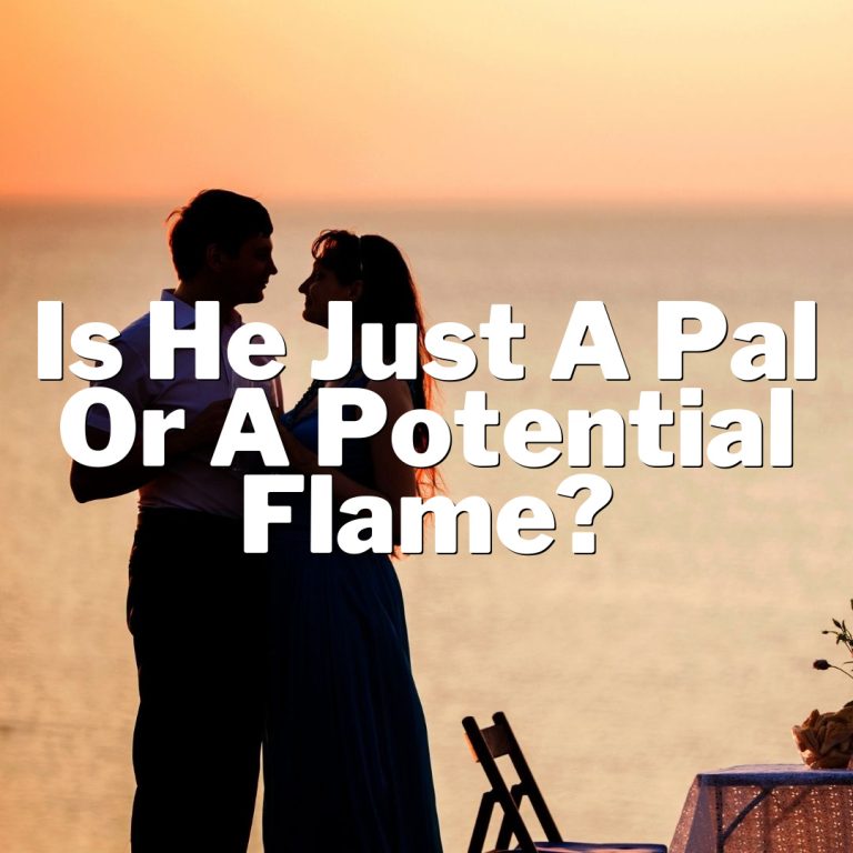 Cracking the Code: Is He Just a Pal or a Potential Flame?