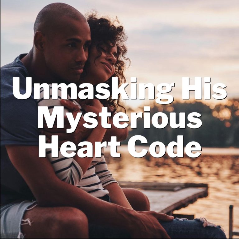 Cracking the Love Lockdown: Unmasking His Mysterious Heart Code!