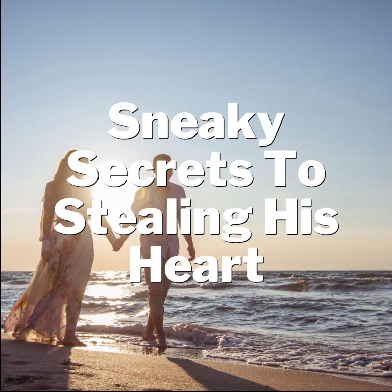 Unleash Your Love Mojo: Sneaky Secrets to Stealing His Heart