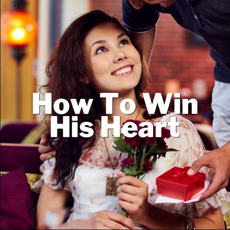 Unveiling Love’s Secrets: How to Win His Heart