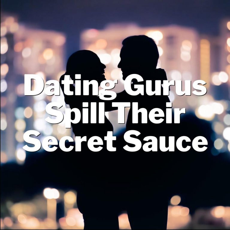 Dating gurus spill their secret sauce