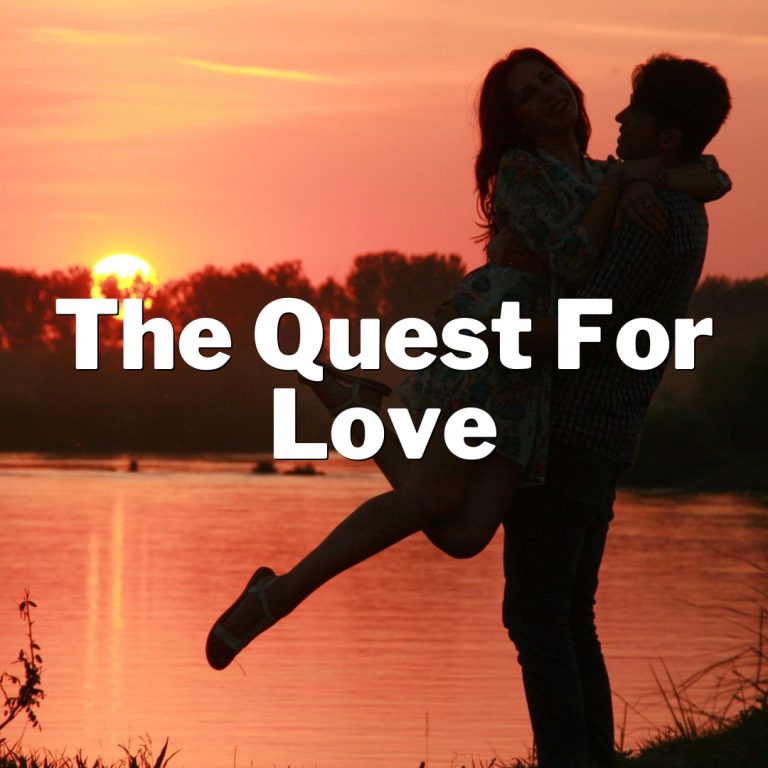 The Quest for Love: All I Want is a Boyfriend!
