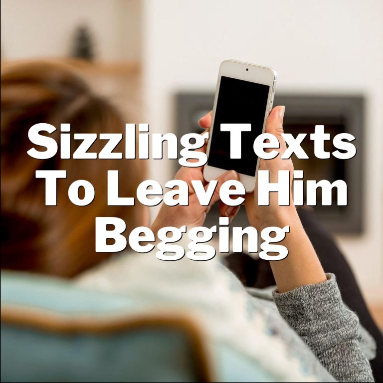 Unlock His Desire: Sizzling Texts to Leave Him Begging