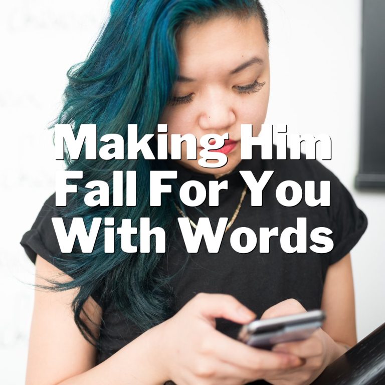 Crafting the Perfect Message: Making Him Fall for You with Words