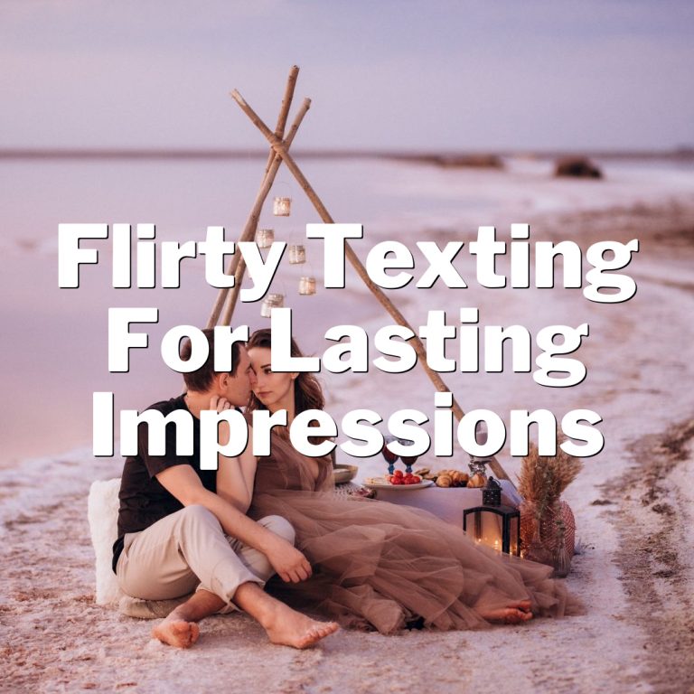 Flirting 101: Master the Art of Flirty Texting for Lasting Impressions!