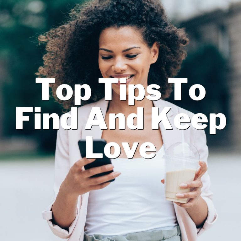 Mastering the Art of Heart-Winning: Top Tips to Find and Keep Love
