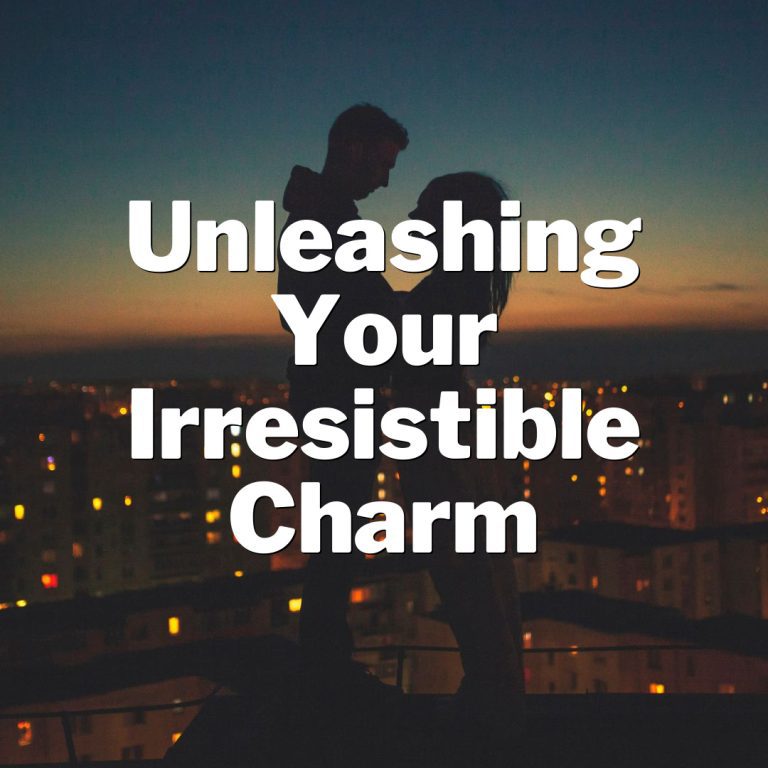 The Ultimate Guide to Unleashing Your Irresistible Charm and Turning Heads