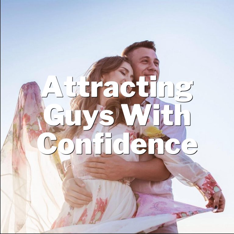 Unleash Your Inner Siren: The Ultimate Guide to Attracting Guys with Confidence